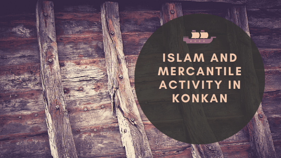 Islam and Mercantile Activity In Konkan –&nbsp;II